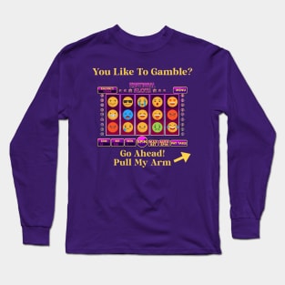 Emotional Slot Machine Long Sleeve T-Shirt